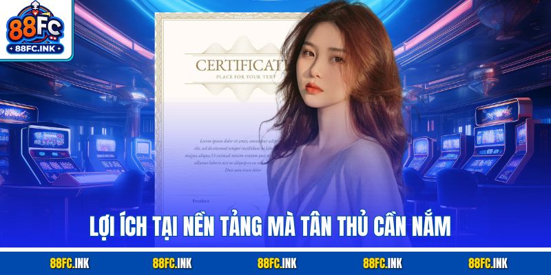 Lợi ích tại nền tảng mà tân thủ cần nắm